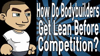 How Do Bodybuilders Get Lean Before Competition [upl. by Ahsilaf]