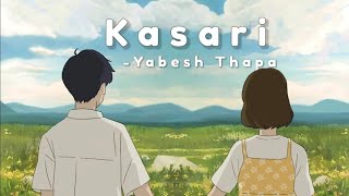 Kasari  lyric   Yabesh Thapa [upl. by Accalia645]