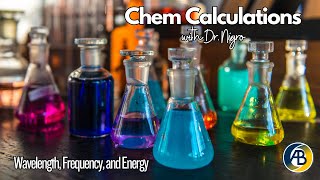 Chem Calculations Calculations with Wavelength Frequency and Energy [upl. by Job]