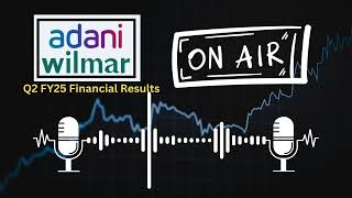 Adani Wilmar Q2 FY25 Financial Results Insights amp Key Takeaways [upl. by Kcirdled82]