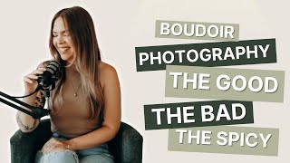 PODCAST 012  Boudoir Photography The Good The Bad The Spicy [upl. by Ernest837]