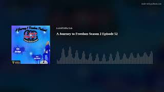 A Journey to Freedom Season 2 Episode 52 [upl. by Ploss]