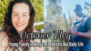 October vlog series  Daily Life in Kenya  USA to Kenya  Meru  Family Life [upl. by Dviad]