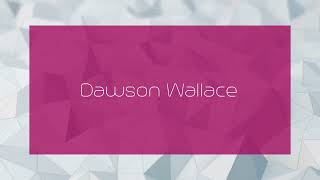 Dawson Wallace  appearance [upl. by Kelcie]