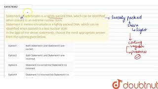 Statement I Euchromatin is a tightly packed DNA which can be identified when stained in an ext [upl. by Ettecul]