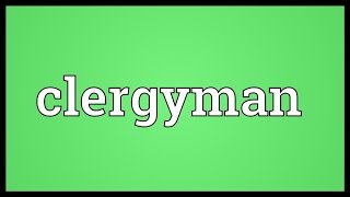 Clergyman Meaning [upl. by Halpern]