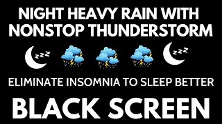 Beat Insomnia to Sleep Soundly Within 3 Minutes  Rain Sounds amp Heavy Thunder for Insomnia Stress [upl. by Ttimme]