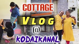 Kodaikanal Cottage Vlog  VGR Cottage  Family Vlog vlog family kodaikanal trending [upl. by Eda757]