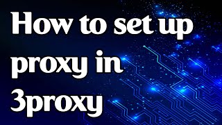 How to set a proxy in 3proxy [upl. by Airdnala]