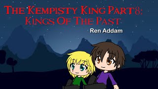 The Kempisty King Part 8 Kings Of The Past [upl. by Yennaiv788]