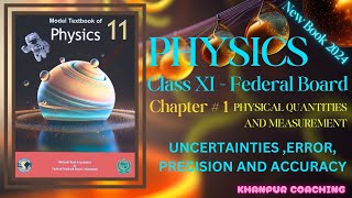 UNCERTAINTIES TYPES OF UNCERTAINTY ERROR PRECISION AND ACCURACY CHAP 1 CLASS 11 FBISE [upl. by Anyak417]