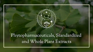 Phytopharmaceuticals Standardized and Whole Plant Extracts [upl. by Ellenwad]