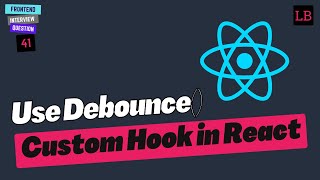 useDebounce Hook in React  React Interview Question  41 [upl. by Krid391]