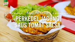 Resep Royco  Perkedel Jagung Saus Tomat Salsa [upl. by Lyrad277]