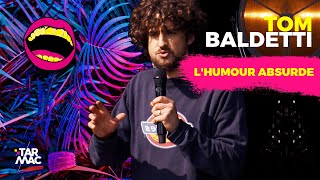 LHUMOUR ABSURDE DE TOM BALDETTI • TARMAC COMEDY [upl. by Nolita]