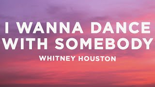 Whitney Houston  I Wanna Dance With Somebody Lyrics [upl. by Nottap639]