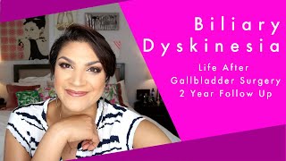 Biliary Dyskinesia Life After Gallbladder Surgery  2 Year Follow Up [upl. by Busby]