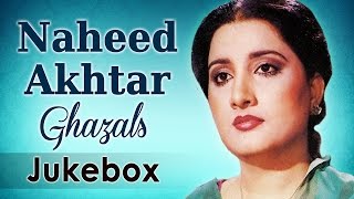 Best of Naheed Akhtar Ghazals HD  Audio Jukebox  Evergreen Old Ghazals [upl. by Ardine]