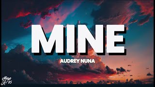 AUDREY NUNA  Mine lyrics [upl. by Jeannie]