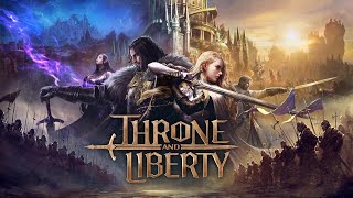 Throne and Liberty First Playthrough [upl. by Bullen]