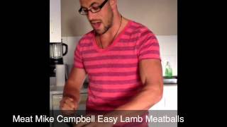 Meat Mike Campbell Easy Lamb meatballs [upl. by Houghton]