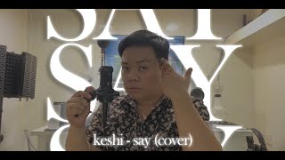 keshi  Say cover [upl. by Brecher]