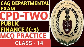 CLASS 14 PUBLIC FINANCE C3 CPD 2 CAG DEPARTMENTAL EXAM 2024 MCQ Part 2 [upl. by Durrett]