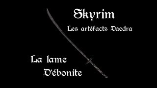 Skyrim  Lartefact Daedra  La lame débonite [upl. by Steiner140]