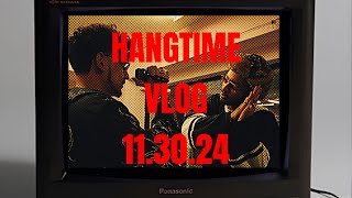 HANGTIME VLOG 113024 [upl. by Bathsheb]