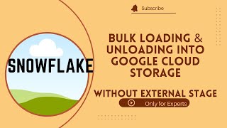 Day37 Bulk Loading amp Unloading into Google Cloud Storage without External Stage [upl. by Rimma]