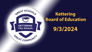 Kettering Board of Education Work Session 932024 [upl. by Aneeram]