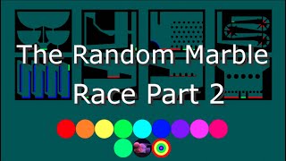 The Random Marble Race Part 2 [upl. by Magna]