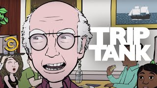 TripTank  I Owe Larry David Money [upl. by Jermaine676]