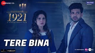 Tere Bina  1921 Zareen Khan amp Karan KundrraArijit Singh amp Aakanksha SharmaAsad KhanVikram Bhatt [upl. by Aili]