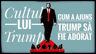 Cultul lui Trump [upl. by Lindo]