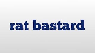 rat bastard meaning and pronunciation [upl. by Adekan]