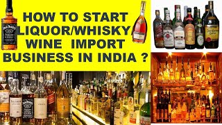 HOW TO START LIQUOR WHISKYWINE IMPORT BUSINESS IN INDIA  HOW START LIQUOR BUSINESSSHOP IN INDIA [upl. by Ignatz]