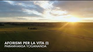 Aforismi per la vita I Paramhansa Yogananda [upl. by Gilliette]