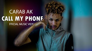 Call My Phone Carab Ak Official Music Video [upl. by Yendroc]