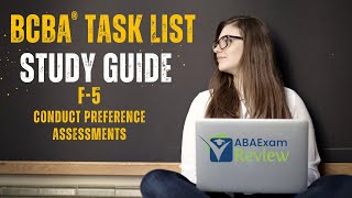 Conduct Preference Assessments  BCBA® Task List Study Guide F5  ABA Exam Review [upl. by Sedicla]