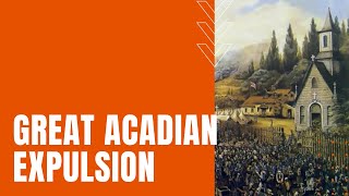 Great Acadian Expulsion [upl. by Painter]