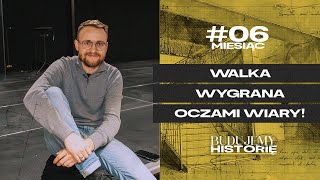 Walka wygrana oczami wiary  BudujeMY Historię  Raport miesięczny 6 [upl. by Quent]