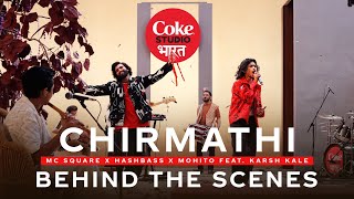 Coke Studio Bharat  Chirmathi  Behind The Scenes [upl. by Nylrak]