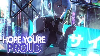 「Nightcore」→ Hope Youre Proud  Lyrics [upl. by Adnohsed]