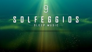 All 9 Solfeggio Frequencies  POWERFUL HEALING MIRACLE TONES  Sleep Meditation Music  9 Hours [upl. by Litha]