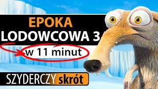 EPOKA LODOWCOWA 3 ERA DINOZAURÓW w 11 minut  Szyderczy Skrót [upl. by Syxela]