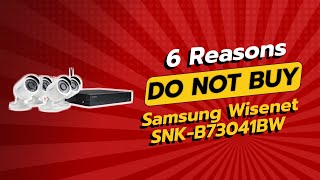 Samsung Wisenet SNKB73041BW Review  6 Reasons Not to Buy 📹❌ [upl. by Notlimah]