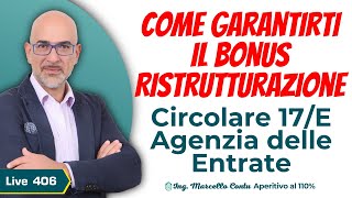 Come garantirti il Bonus Ristrutturazione Circolare 17E Agenzia delle Entrate  N 406 [upl. by Naujit]