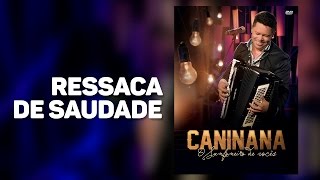 CANINANA  Ressaca de Saudade [upl. by Busey543]