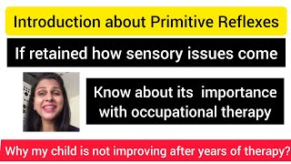 Introduction about Primitive Reflexeif retained how sensory issues come how to integrate reflexes [upl. by Ennayelhsa223]